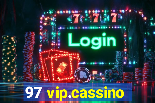 97 vip.cassino