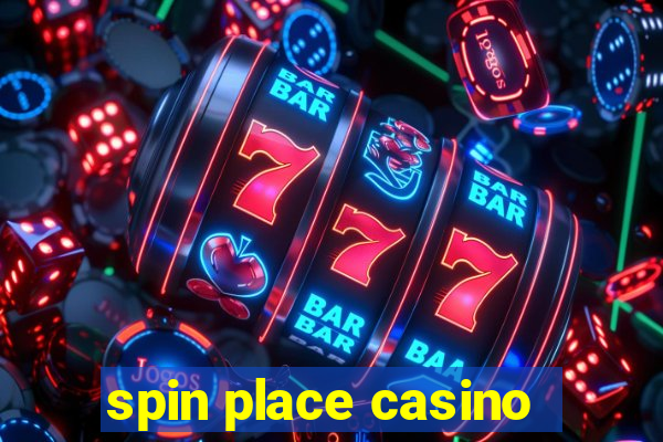 spin place casino