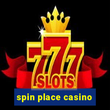 spin place casino