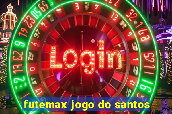 futemax jogo do santos