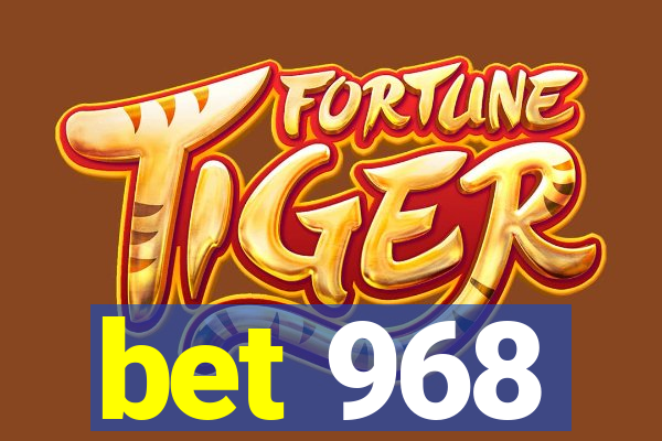 bet 968