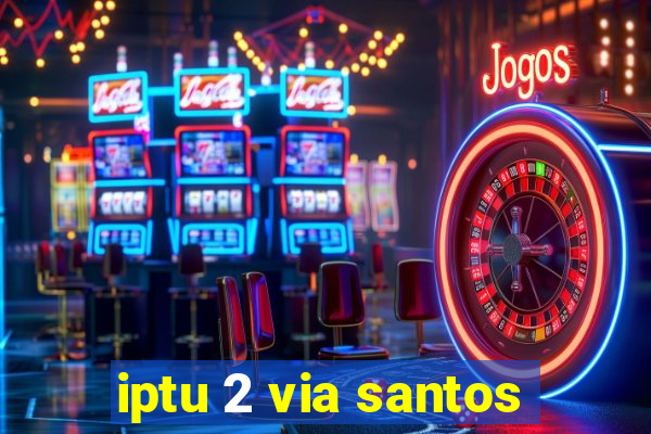 iptu 2 via santos