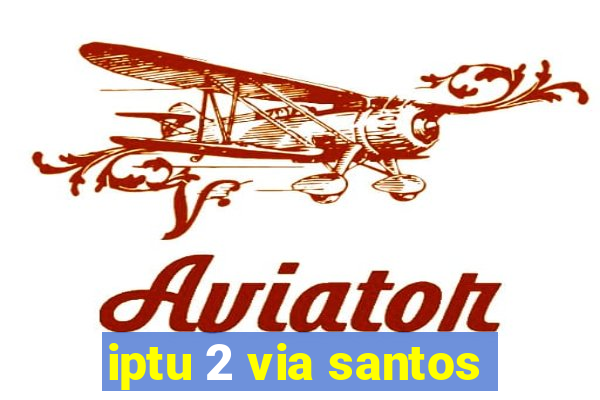 iptu 2 via santos