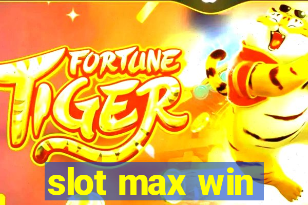 slot max win