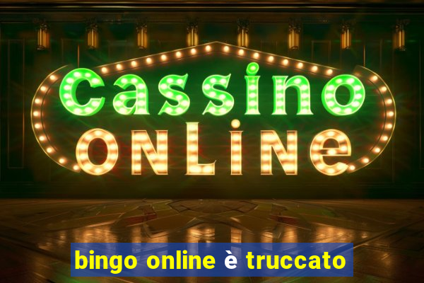 bingo online è truccato