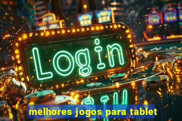 melhores jogos para tablet