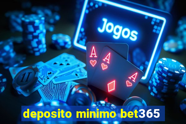 deposito minimo bet365