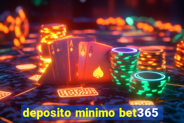 deposito minimo bet365