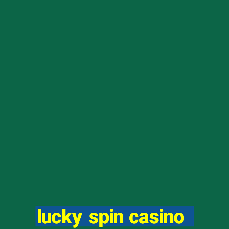 lucky spin casino