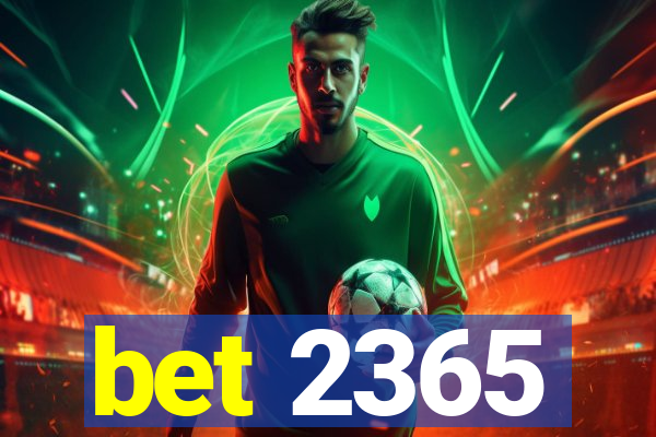 bet 2365