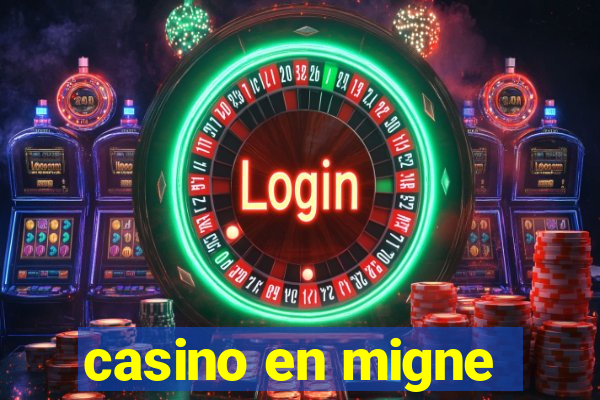 casino en migne