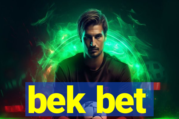 bek bet