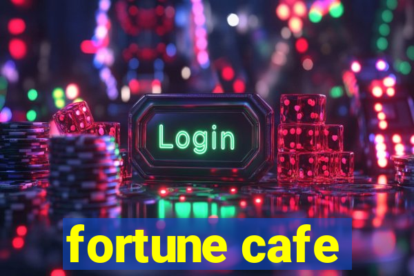 fortune cafe