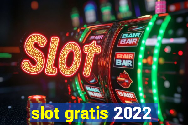 slot gratis 2022