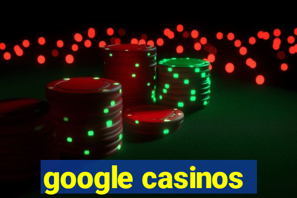 google casinos