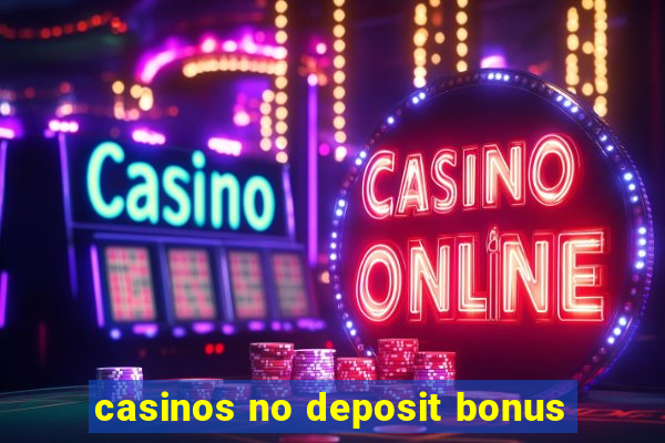 casinos no deposit bonus