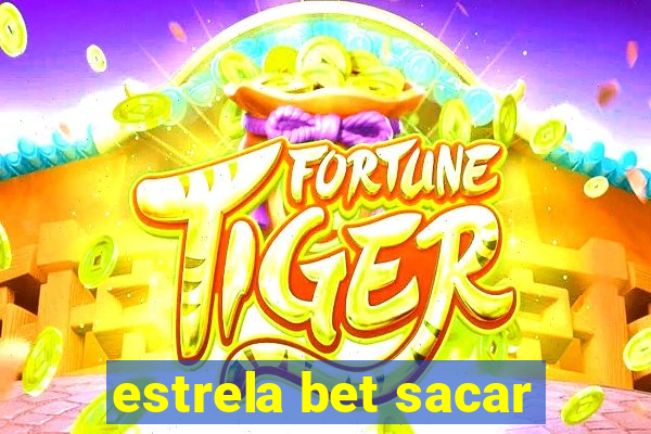 estrela bet sacar