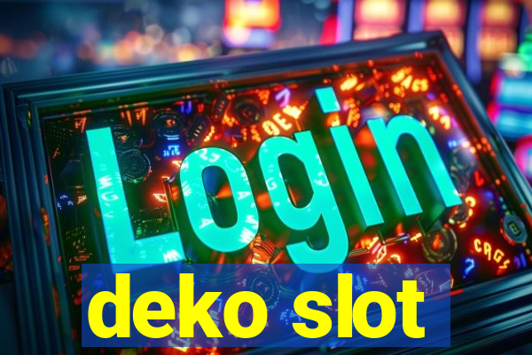 deko slot