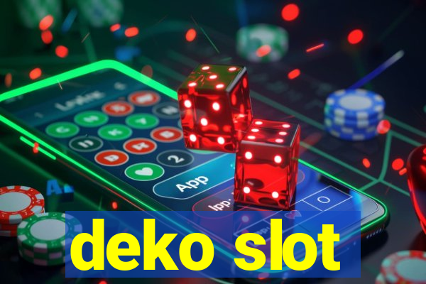 deko slot