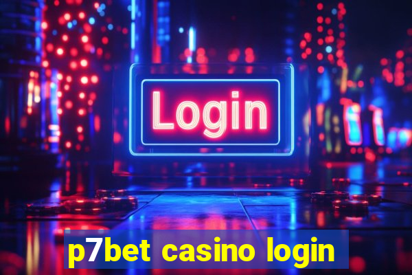 p7bet casino login