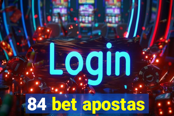 84 bet apostas