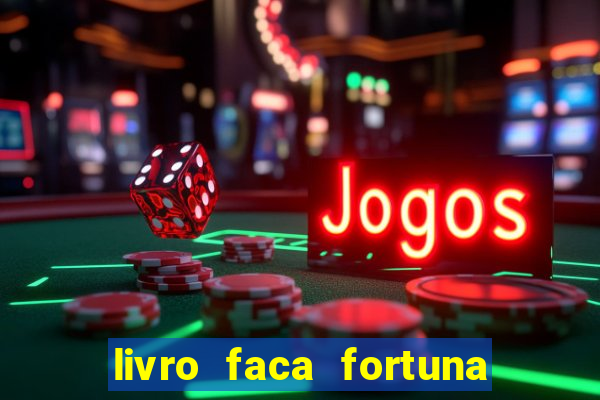 livro faca fortuna com acoes