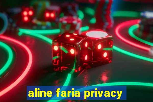 aline faria privacy