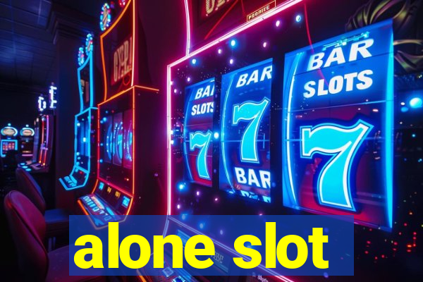 alone slot