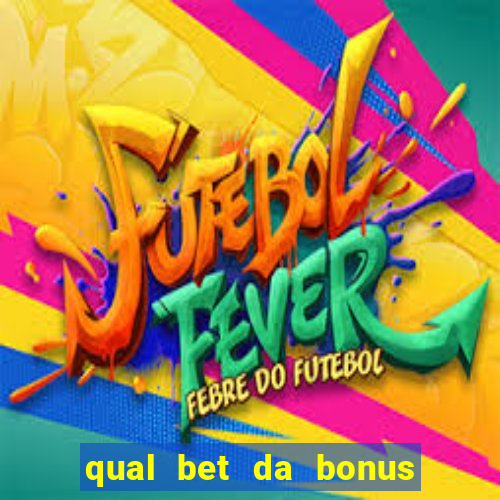 qual bet da bonus sem deposito