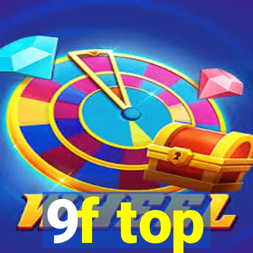 9f top