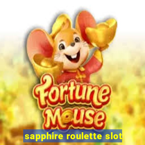 sapphire roulette slot