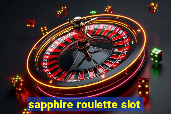 sapphire roulette slot