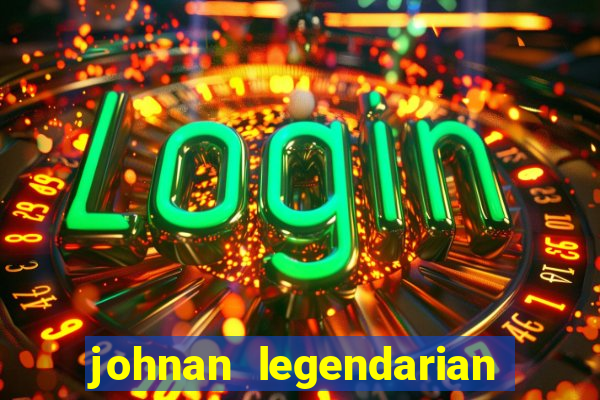 johnan legendarian slot free play