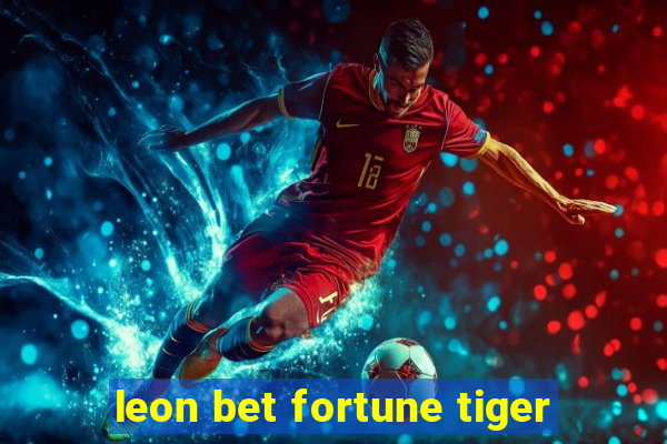 leon bet fortune tiger