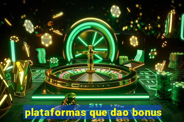 plataformas que dao bonus