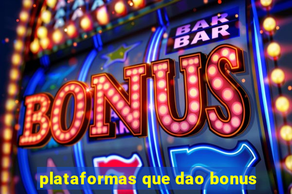 plataformas que dao bonus