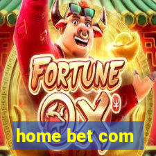 home bet com