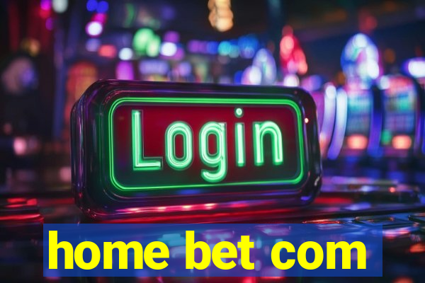 home bet com