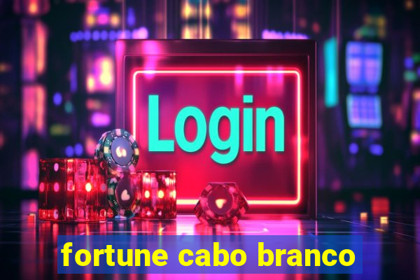 fortune cabo branco