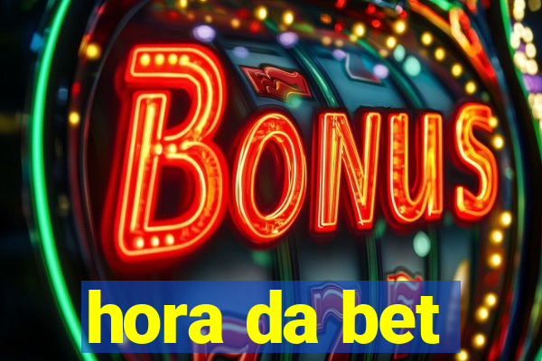 hora da bet