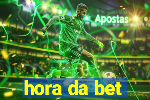 hora da bet