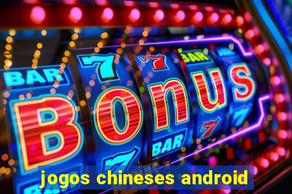 jogos chineses android