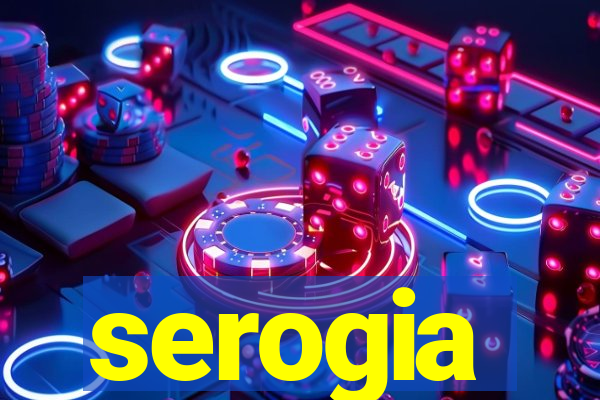 serogia