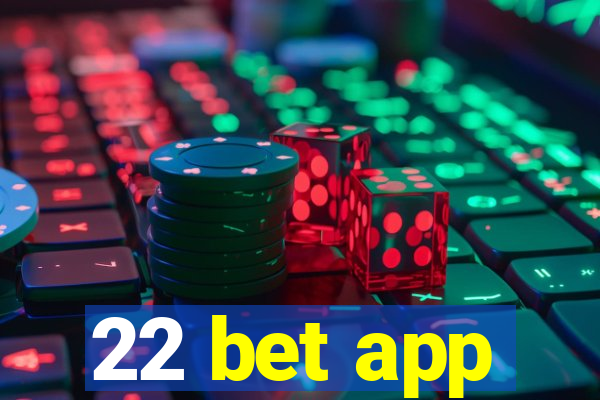 22 bet app