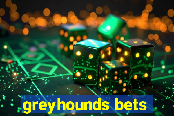 greyhounds bets