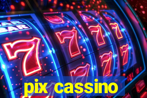 pix cassino