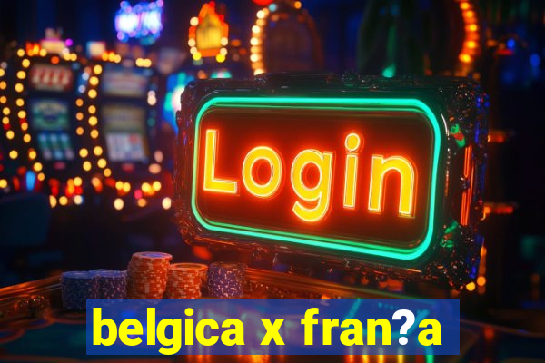 belgica x fran?a