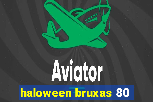 haloween bruxas 80