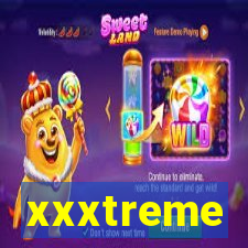 xxxtreme