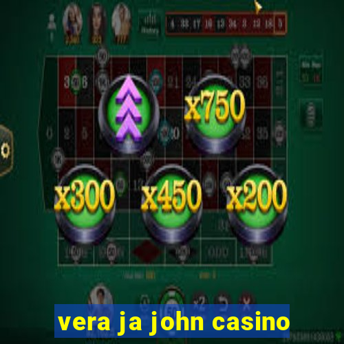 vera ja john casino